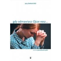 gdy odmawiasz "ojcze nasz..."