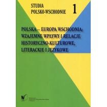 polska - europa wschodnia wzajemne wpływy i relacje history