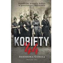 kobiety &#039;44. prawdziwe historie kobiet w powstańczej w