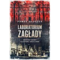 laboratorium zagłady. mroczny sekret klasztoru urszulanek