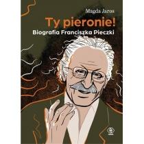 ty pieronie! biografia franciszka pieczki