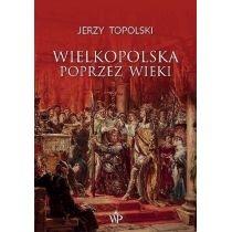 wielkopolska poprzez wieki