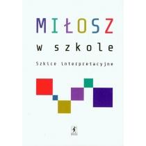 miłosz w szkole. szkice interpretacyjne