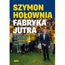 fabryka jutra. jak postanowiłem rzucić wszystko i uratowa