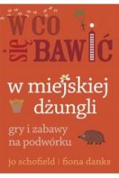 w miejskiej dżungli gry i zabawy na podwórku w co się baw