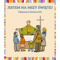 jestem na mszy świętej. tajemnica eucharystii