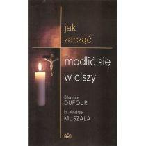 jak zacząć modlić się w ciszy