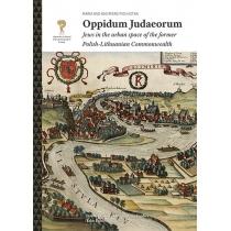 oppidum judaeorum. jews in the urban space of the former pol