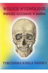 wielkie wyzwolenie poprzez słuchanie w bardo - tybetańska 