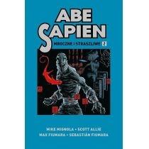 mroczne i straszliwe. abe sapien. tom 2