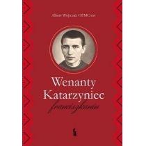 wenanty katarzyniec. franciszkanin