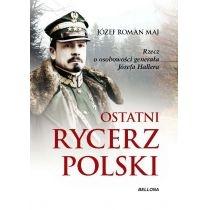 ostatni rycerz polski. rzecz o osobowości generała józefa