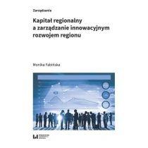 kapitał regionalny a zarządzanie innowacyjnym rozwojem reg