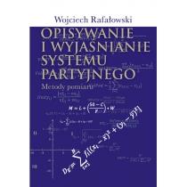 opisywanie i wyjaśnianie systemu partyjnego