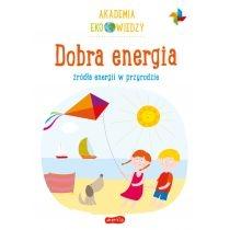 dobra energia. źródła energii w przyrodzie. akademia eko 