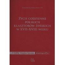 życie codzienne polskich klasztorów żeńskich w xvii-xvii