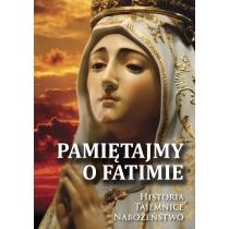 pamiętajmy o fatimie. historia - tajemnice...