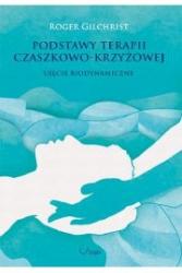 podstawy terapii czaszkowo - krzyżowej. ujęcie biodynamicz