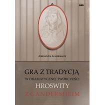 gra z tradycją w dramatycznej twórczości hroswity z gande