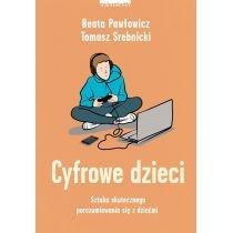 cyfrowe dzieci. sztuka skutecznego porozumiewania się z dzi