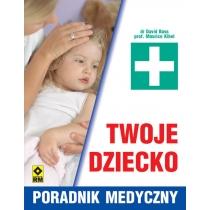 twoje dziecko. poradnik medyczny