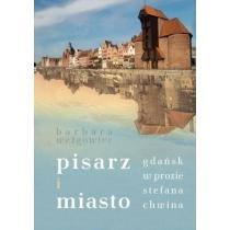 pisarz i miasto. gdańsk w prozie stefana chwina