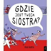 gdzie jest twoja siostra?