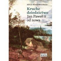 kruche dziedzictwo. jan paweł ii od nowa