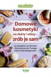 domowe kosmetyki na skórę i włosy - zrób je sam