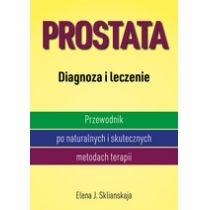 prostata. diagnoza i leczenie. przewodnik po naturalnych i s