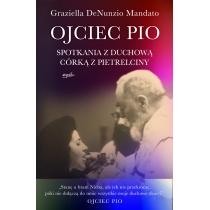 ojciec pio. spotkania z duchową córką z pietrelciny