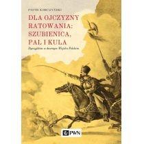 dla ojczyzny ratowania: szubienica, pal i kula