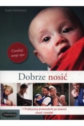 dobrze nosić. praktyczny przewodnik po świecie chust i nos