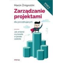 zarządzanie projektami dla początkujących. wydanie iii po