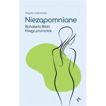 niezapomniane. bohaterki biblii. księgi prorockie