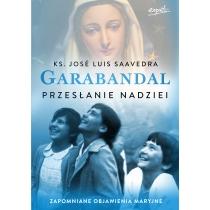 garabandal. przesłanie nadziei. zapomniane objawienia maryj