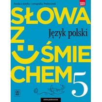 słowa z uśmiechem. język polski. nauka o języku i ortogr