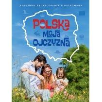 rodzinna encyklopedia - polska moja ojczyzna