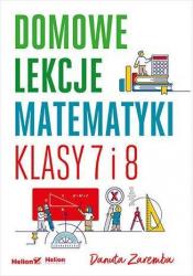 domowe lekcje matematyki. klasy 7 i 8 - danuta zaremba