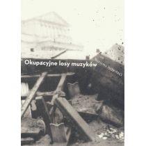 okupacyjne losy muzyków warszawa 1939-1945 tom 2