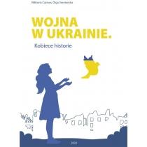 wojna w ukrainie. kobiece historie