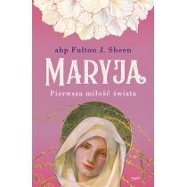 maryja. pierwsza miłość świata