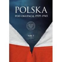 polska pod okupacją 19391945 t.3