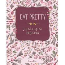 eat pretty. jedz i bądź piękna