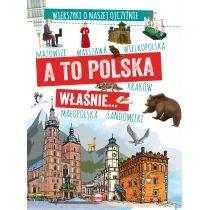 a to polska właśnie. wierszyki o naszej ojczyźnie