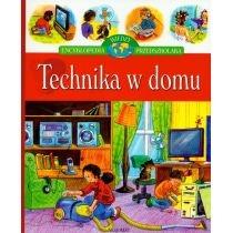 technika w domu. encyklopedia wiedzy przedszkolaka