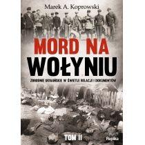 mord na wołyniu. zbrodnie ukraińskie w świetle relacji i 