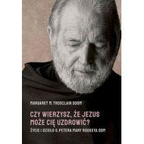 czy wierzysz, że jezus może cię uzdrowić