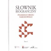 słownik biograficzny polskiego obozu... t.3