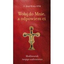 wołaj do mnie, a odpowiem ci